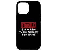 Fragile, Je Viens de Voir Mon Fils Terminer Ses études Secondaires Coque pour iPhone 12 Pro Max