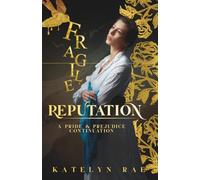 Fragile Reputation: A Pride & Prejudice Continuation