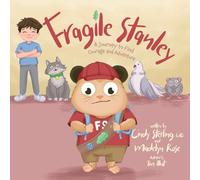 Fragile Stanley: A Journey to find Courage and Adventure
