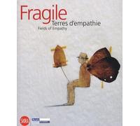FRAGILE - TERRES D'EMPATHIE / FIELDS OF EMPATHY