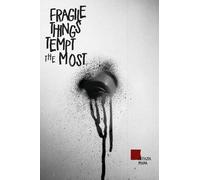 Fragile Things Tempt The Most