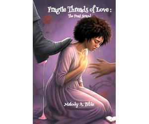 Fragile Threads of Love: The Final Strand