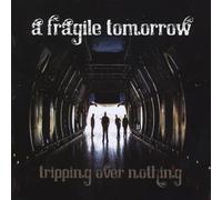 Fragile Tomorrow - Tripping Over Nothing