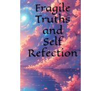 Fragile Truths and Self Refection