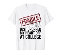 Fragile Vient de déposer Mon cœur à l'université, Maman et Papa Amusants T-Shirt Graphique avec Valeur