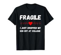 Fragile vient de déposer mon fils à l'université | Dépôt pour les mamans T-Shirt