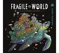 Fragile World: Colour Nature's Wonders