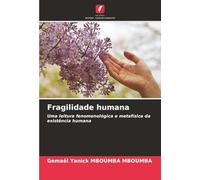 Fragilidade humana: Uma leitura fenomenológica e metafísica da existência humana