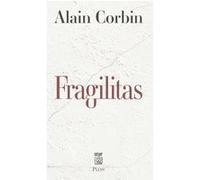 Fragilitas Alain Corbin (Auteur)