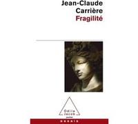 Fragilité Jean-Claude Carrière (Auteur)