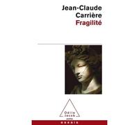 Fragilité - Jean-Claude Carrière - Odile Jacob - Poche - Essai