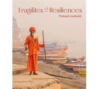 Fragilités et Résiliences - Thibault Gerbaldi - Communic'art - relié - Beau livre