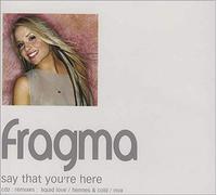 Fragma - Say That You're Here 2