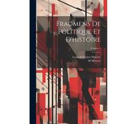 Fragmens De Politique Et D'histoire; Volume 1