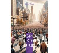Fragment d'histoire future: Une vision prophétique de l'humanité souterraine
