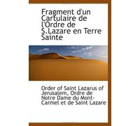 Fragment d'un Cartulaire de l'Ordre de S.Lazare en Terre Sainte