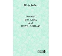 Fragment d'un voyage a la nouvelle-orleans - Elisée Reclus - Du Sextant - broché - Récit