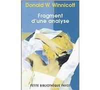 Fragment d'une analyse Donald Woods Winnicott (Auteur), Masud Kahn (Préface), Jeannine Kalmanovitch (Traduction)
