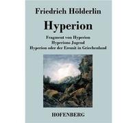 Fragment von Hyperion Hyperions Jugend Hyperion oder der Eremit in Griechenland - Friedrich Hlderlin - BoD Third Party Titles - Livre en Anglais Friedrich HlderlinFriedrich Hlderlin (Auteur)