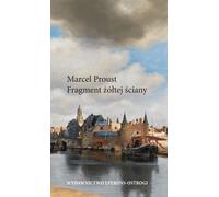 Fragment żółtej ściany - Marcel Proust (Prose contemporaine en polonais)