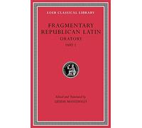 Fragmentary Republican Latin III: Oratory