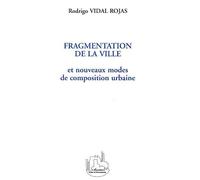 Fragmentation de la ville Et nouveaux modes de composition urbaine - Rodrigo Vidal-Rojas - L'harmattan - broché - Essai