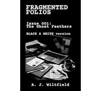 Fragmented Folios, Issue 001 (Black & White): The Ghost Feathers | 6x9, 54 Pages | Bite-sized Crime Thriller Short Story with Illustrations