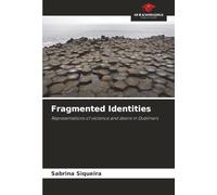 Fragmented Identities: Representations of violence and desire in Dubliners