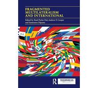 Fragmented Multilateralism and International Institutions: Between Complexities and Challenges