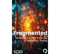 Fragmented: Navigating Liquidity in the Age of Algorithmic Trading