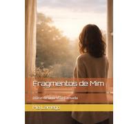 Fragmentos de Mim: Diário de uma Mãe Cansada
