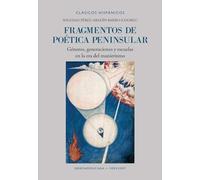 Fragmentos de poética peninsular : géneros, generaciones y escuelas en la era del manierismo