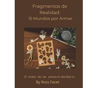 Fragmentos de Realidad: 15 mundos por armar: El orden de las piezas lo decides tú: Libro de collage terapéutico y conexión personal