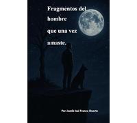 Fragmentos del hombre que una vez amaste