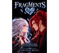 Fragments: A Wish Forged in Blood. Can love survive everthing?...