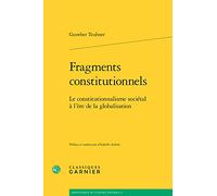 Fragments constitutionnels: Le constitutionnalisme sociétal à l'ère de la globalisation