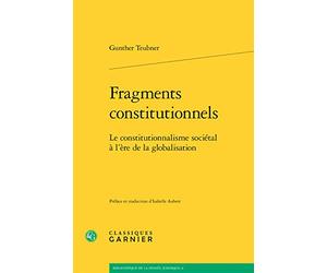 Fragments constitutionnels: Le constitutionnalisme sociétal à l'ère de la globalisation