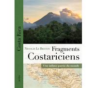 Fragments costariciens - Une infime partie du monde - Nicolas Le Breton - Elytis Eds - relié - Roman