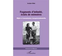 Fragments d’intimité, éclats de mémoires: Objets et transmissions transgénérationnelles