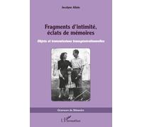Fragments d’intimité, éclats de mémoires: Objets et transmissions transgénérationnelles