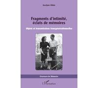 Fragments d’intimité, éclats de mémoires : Objets et transmissions transgénérationnelles