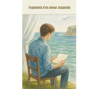 Fragments d’un amour suspendu