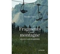 Fragments d’une montagne: Les Alpes et leurs métamorphoses