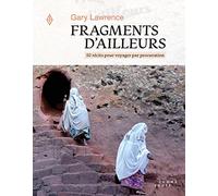 Fragments d'ailleurs: 50 récits pour voyager par procuration