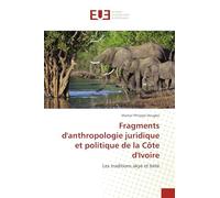 Fragments d'anthropologie juridique et politique de la Côte d'Ivoire