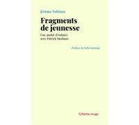 Fragments de jeunesse Jérôme Tubiana (Auteur), Erik Orsenna (Auteur)
