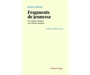Fragments de jeunesse Jérôme Tubiana (Auteur), Erik Orsenna (Auteur)