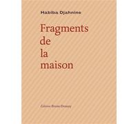 Fragments de la maison - Habiba Djahnine - Doucey Bruno - broché - Poésie