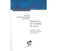 Fragments de l'histoire de ma vie CHARLES JOSEPH LIGNE (Auteur)