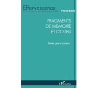 Fragments de mémoire et d'oubli: Textes grecs anciens